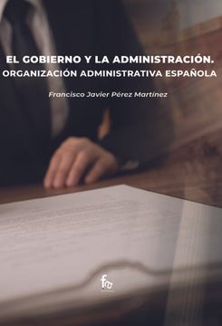 portada El Gobierno y al Administración. Organización Administrativa Española (Administracion-Empresa) (in Spanish)