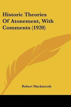 portada historic theories of atonement, with comments (1920) (en Inglés)