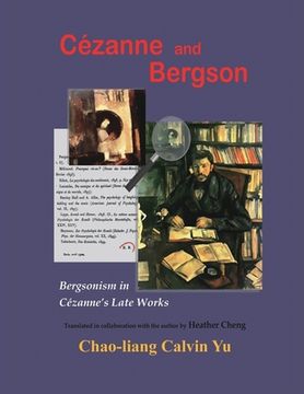 portada Cézanne and Bergson: Bergsonism in Cézanne's Late Works (Revised Edition) (en Inglés)