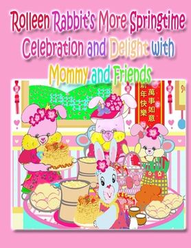 portada Rolleen Rabbit's More Springtime Celebration and Delight with Mommy and Friends (en Inglés)