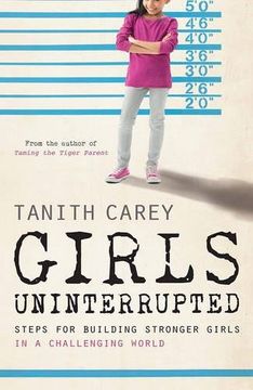portada Girls Uninterrupted: Steps for Building Stronger Girls in a Challenging World