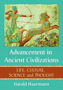 portada Advancement in Ancient Civilizations: Life, Culture, Science and Thought (en Inglés)