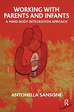 portada Working With Parents and Infants: A Mind-Body Integration Approach (en Inglés)