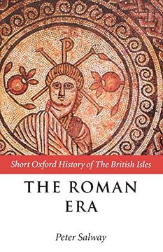 portada The Roman Era: The British Isles: 55 Bc-Ad 410 (Short Oxford History of the British Isles) 