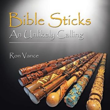 portada Bible Sticks an Unlikely Calling (en Inglés)