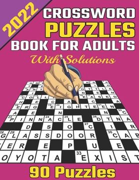 portada 2022 Crossword Puzzles Book For Adults With Solutions: Large-print, Easy To Medium and Hard Level Puzzles Awesome Crossword Puzzle Book For Puzzle Lov (en Inglés)