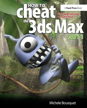 portada How to Cheat in 3ds Max 2011: Get Spectacular Results Fast