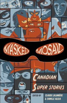 portada Masked Mosaic: Canadian Super Stories (en Inglés)