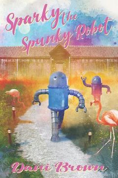 portada Sparky the Spunky Robot (en Inglés)
