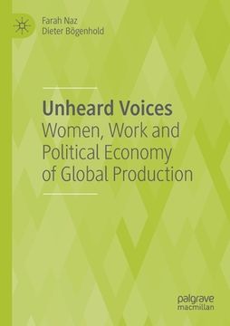 portada Unheard Voices: Women, Work and Political Economy of Global Production (en Inglés)