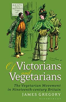 portada Of Victorians and Vegetarians: The Vegetarian Movement in Nineteenth-Century Britain (en Inglés)