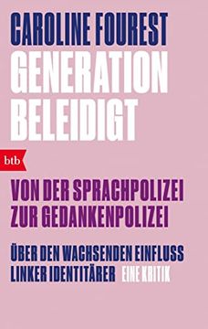 portada Generation Beleidigt. Von der Sprachpolizei zur Gedankenpolizei. Über den Wachsenden Einfluss Linker Identitärer. Eine Kritik (in German)