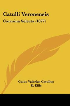 portada catulli veronensis: carmina selecta (1877) (in English)