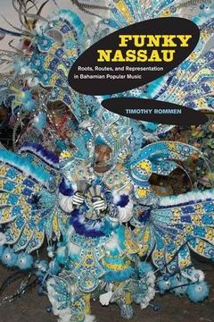 portada Funky Nassau: Roots, Routes, and Representation in Bahamian Popular Music (Music of the African Diaspora) (in English)