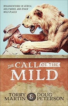 portada Call of the Mild: Misadventures in Africa, Hollywood, and Other Wild Places