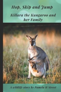 portada Hop, Skip and Jump: Killara the Kangaroo and her Family