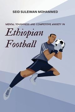 portada Mental Toughness and Competitive Anxiety in Ethiopian Football (en Inglés)