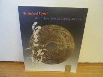 portada Symbols of Power: Masterpieces of the Nanjing Museum (in English)