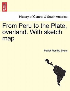 portada from peru to the plate, overland. with sketch map