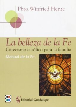 portada La belleza de la Fe: Catecismo católico para la familia