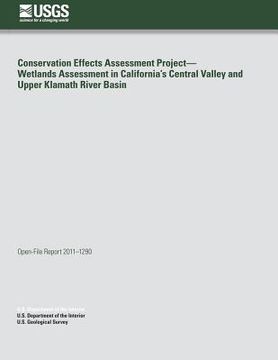 portada Conservation Effects Assessment Project?Wetlands Assessment in California's Central Valley and Upper Klamath River Basin (en Inglés)