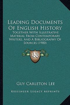 portada leading documents of english history: together with illustrative material from contemporary writers, and a bibliography of sources (1900) (en Inglés)