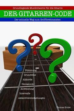 portada Der Gitarren-Code: Der schnelle Weg zum Griffbrettmeister (en Alemán)