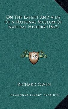 portada on the extent and aims of a national museum of natural history (1862)