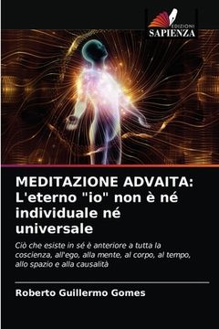 portada Meditazione Advaita: L'eterno "io" non è né individuale né universale (en Italiano)