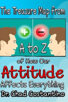 portada The Treasure Map from A-Z on How Our Attitude Affects Everything (en Inglés)