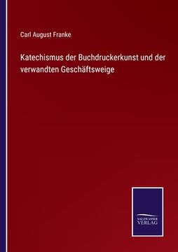 portada Katechismus der Buchdruckerkunst und der verwandten Geschäftsweige (en Alemán)