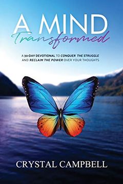 portada A Mind Transformed: A 30-Day Devotional to Conquer the Struggle and Reclaim the Power Over Your Thoughts (en Inglés)