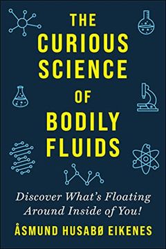 portada Curious Science of Bodily Fluids: Discover What'S Floating Around Inside of You! 