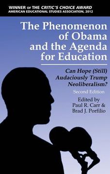 portada The Phenomenon of Obama and the Agenda for Education: Can Hope (Still)Audaciously Trump Neoliberalism? (Second Edition) (HC)
