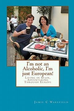 portada i'm not an alcoholic, i'm just european! (en Inglés)