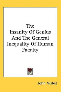 portada the insanity of genius and the general inequality of human faculty (en Inglés)