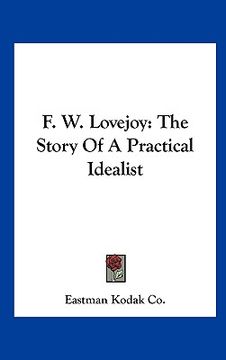 portada f. w. lovejoy: the story of a practical idealist (en Inglés)