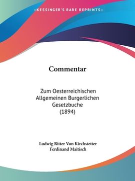 portada Commentar: Zum Oesterreichischen Allgemeinen Burgerlichen Gesetzbuche (1894) (in German)