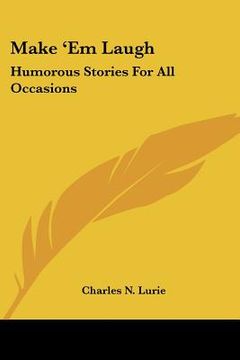 portada make 'em laugh: humorous stories for all occasions (en Inglés)