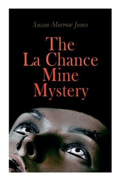 portada The La Chance Mine Mystery: Romance, Murder and Suspense