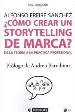 portada Cómo Crear un Storytelling de Marca?  De la Teoría a la Práctica Profesional: 507 (Manuales)