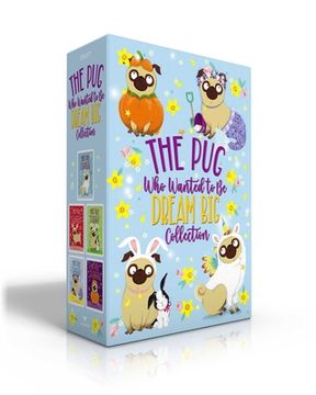 portada The pug who Wanted to be Dream big Collection (Boxed Set): The pug who Wanted to be a Unicorn; The pug who Wanted to be a Reindeer; The pug who Wantedt A Mermaid; The pug who Wanted to be a Pumpkin (en Inglés)