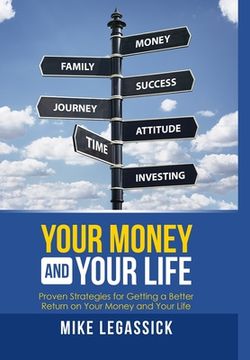 portada Your Money and Your Life: Proven Strategies for Getting a Better Return on Your Money and Your Life (in English)