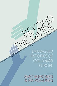 portada Beyond the Divide: Entangled Histories of Cold war Europe (en Inglés)