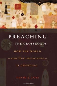 portada Preaching at the Crossroads: How the World-And our Preaching-Is Changing (in English)