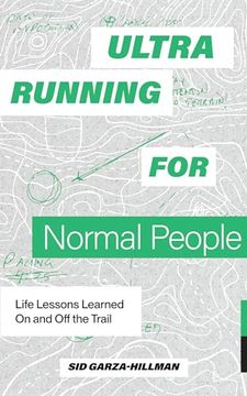 portada Ultrarunning for Normal People: Life Lessons Learned on and off the Trail