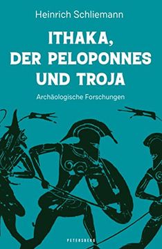 portada Ithaka, der Peloponnes und Troja: Archäologisches Tagebuch (in German)