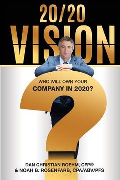 portada 20/20 Vision: Who Will Own Your Company in 2020? (in English)