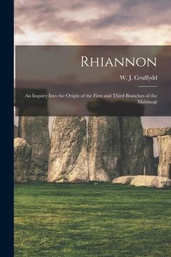 portada Rhiannon; an Inquiry Into the Origin of the First and Third Branches of the Mabinogi (en Inglés)