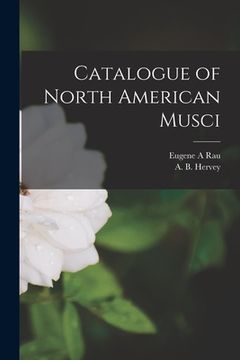 portada Catalogue of North American Musci [microform] (en Inglés)
